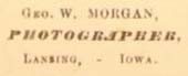 Geo. W. Morgan, Photographer, Lansing, Iowa